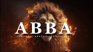 Abba | Prophetic Worship Music | Intercession Prayer Instrumental