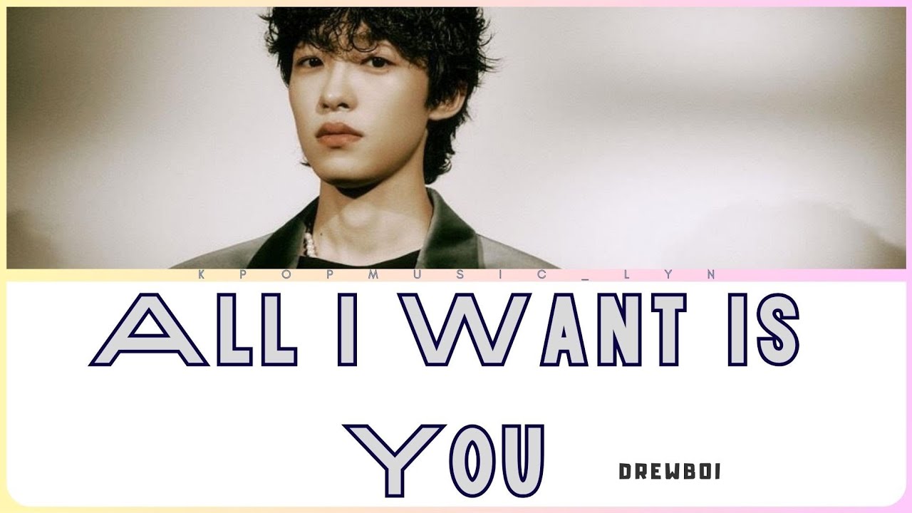 drewboi All I Want Is You Lyrics Video [ROMANIZATION EASY] YouTube
