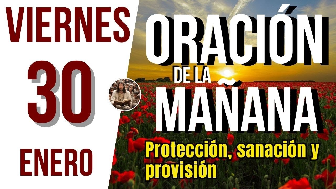 ORACION DE LA MAÑANA DE HOY VIERNES 30 DE ENERO DEL 2026 | Es Tiempo de ...