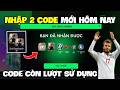 Nhập 2 Code FC Mobile VN Mới Nhất Nhận Vé Quay FC, Đá Quý, HH Thăng Hạng, Gói Cầu Thủ