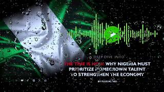 The Time is NOW - Why Nigeria Must Prioritize Homegrown Talent to Strengthen the Economy
