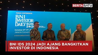 BNI IDS 2024 Jadi Ajang Bangkitkan Investor di Indonesia | Beritasatu