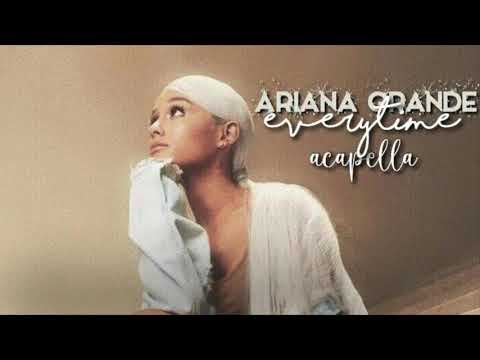 ariana-grande---everytime-(-acapella-version-)