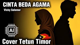 Download Lagu CINTA BEDA AGAMA – Vicky Salomor | Cover Bahasa Tetun Timor-Leste 🇹🇱 MP3