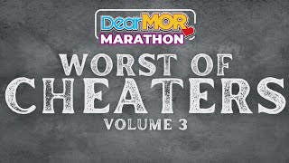 Dear MOR Marathon: Worst of Cheaters Volume 3