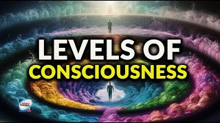 Levels Of Consciousness