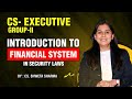 Introduction to Financial System | CS-EXECUTIVE GR-II | CS. SHWETA SHARMA