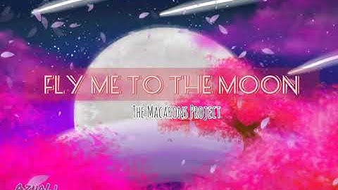 Fly Me to the Moon - Cover by The Macarons Project (w/ Lyrics)