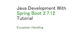 Java Development with Spring Boot 2.7.12 - Exception Handling