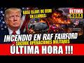 EN DIRECTO! 💣 BASE CLAVE DE EEUU EN LLAMAS: INCENDIO EN RAF FAIRFORD SACUDE OPERACIONES MILITARES