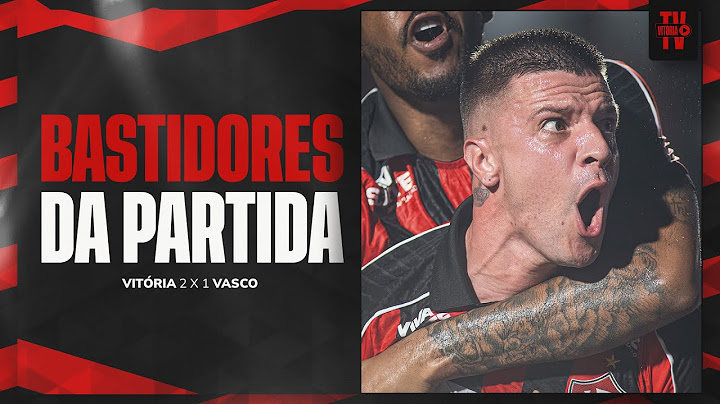 BASTIDORES | VITÓRIA 2 X 1 VASCO | 10.05.2025