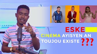 ESKE CINEMA AYISYEN AN EXISTE TOUJOU 