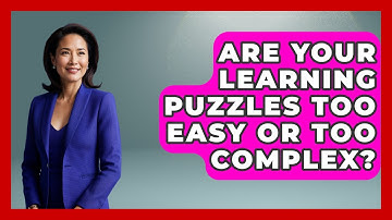 Are Your Learning Puzzles Too Easy Or Too Complex? - Your Crafty Classroom