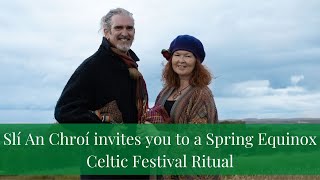 Slí An Chroí Spring Equinox Celtic Festival Ritual