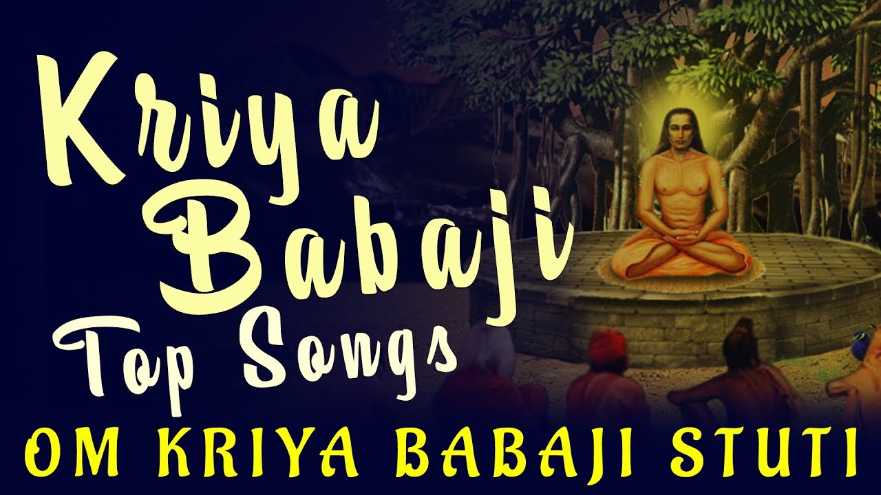 Kriya Babaji Top Songs  Arathi  Peace Mantra  Om Kriya Babaji Stuti Manjari