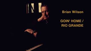 Brian Wilson- Goin&#39; Home/Rio Grande Mashup