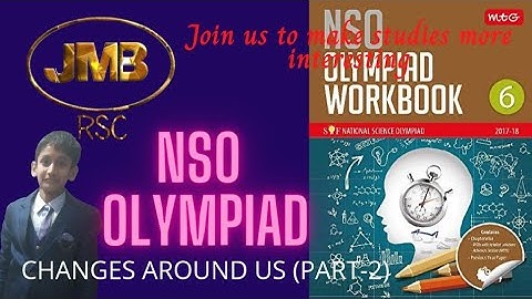 NSO olympiad class 6/national science Olympiad grade 6/changes around us solution (3)/SOF Olympiad