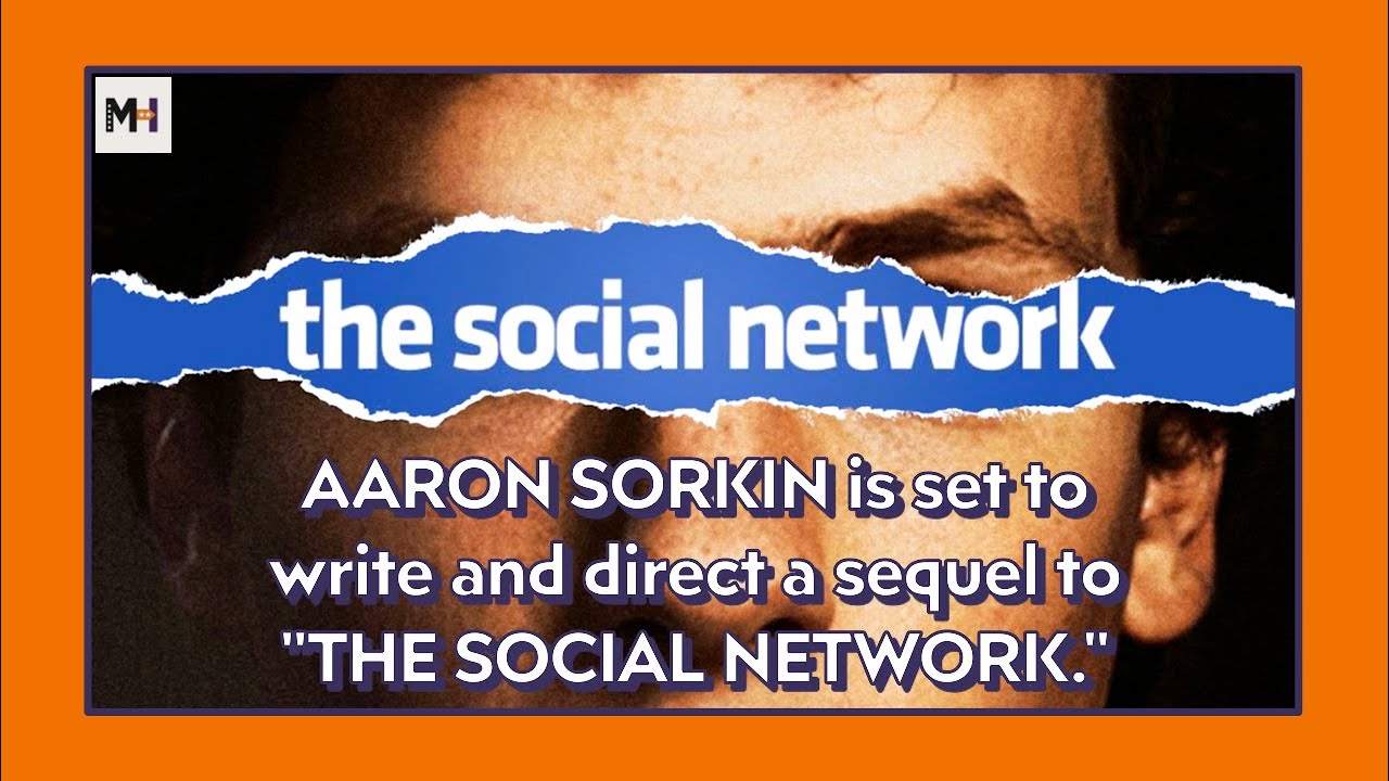 AARON SORKIN is set to write and direct a sequel to "THE SOCIAL NETWORK."