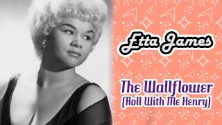 Video thumbnail of "Etta James & The Peaches - The Wallflower (Roll With Me Henry)"