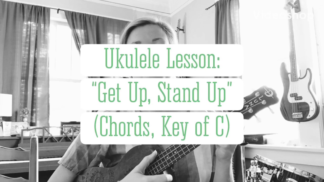 Ukulele Lesson "Get Up, Stand Up" (Chords, Key of C) YouTube