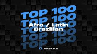 Traxsource Afro / Latin / Brazilian Top 100 + Bonus Tracks February 2024 Resimi