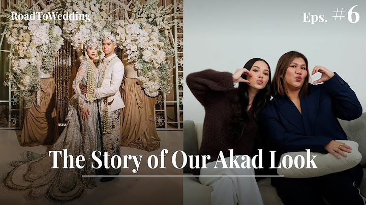 Road To Wedding: The Story of Our Akad Look