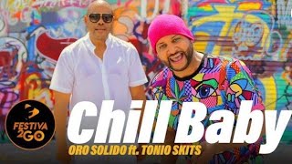 Chill Baby by Raul Acosta y OroSolido Feat @Tonioskits www.Festiva2go.com FestivaMusic/24KRecords