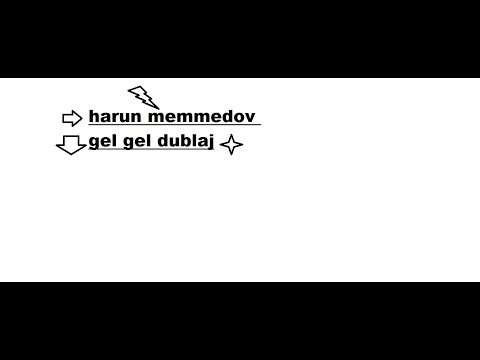 HARUN MEMMEDOV GEL GEL DUBLAJ