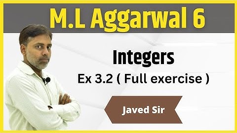 Class 6 | M.L Aggarwal | Integers | Ex 3.2 | Javed Sir