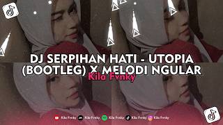 Download lagu DJ SERPIHAN HATI - UTOPIA (BOOTLEG) X MELODI NGULAR - Kila Fvnky Viral TikTok 2026 !!