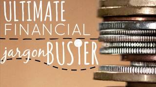 The Ultimate Financial Jargon Buster.
