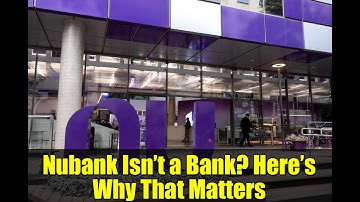 Nubank Isn’t a Bank? Here’s Why That Matters | Fintech Explained