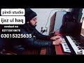 Pindi studio audio recording by ijaz ul haq kiyani from rawalpindi pindi studio