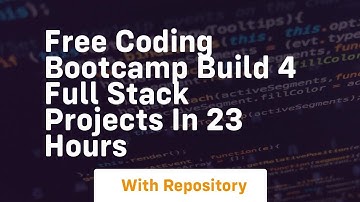 Free coding bootcamp build 4 full stack projects in 23 hours