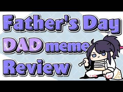 【Father's Day】DAD meme review【父の日ミーム】