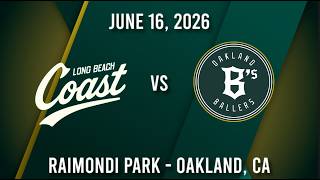 Long Beach Coast vs Oakland Ballers | 6/16/26 Game Recap
