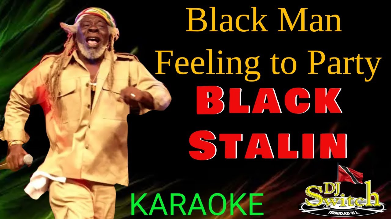 Black Man Feeling to Party KARAOKE - Black Stalin Black Man Feeling to Party KARAOKE - Black Stalin