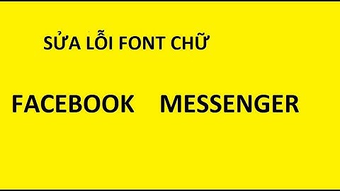 SỬA LỖI FONT CHỮ FACEBOOK NHANH NHẤT Nguyễn Trọng Hải Official