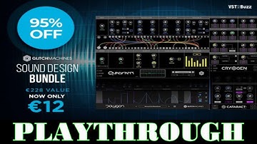 95% off Glitch Machines “Sound Design Bundle” - PLAYTHROUGH