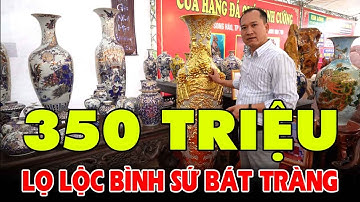 Đôi lộc bình gốm sứ Bát Tràng trị giá 350 triệu rất đẹp (ĐTLH 0988860897)