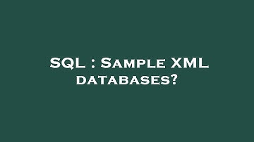 SQL : Sample XML databases?