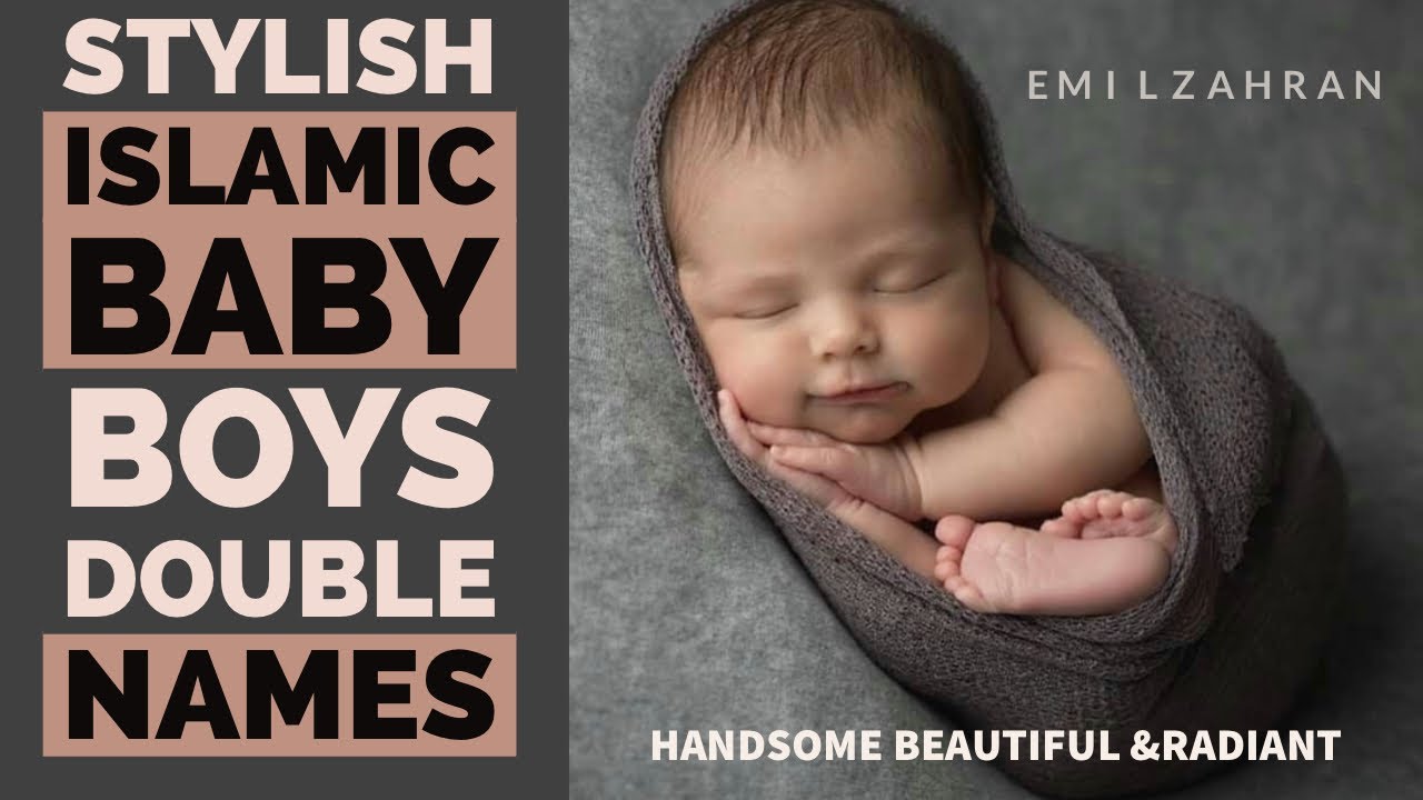  Modern Islamic baby boys double names and meaning|stylish baby boy Islamic double names|Baby names