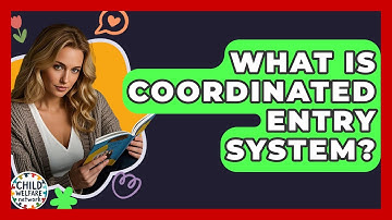 What Is Coordinated Entry System? - Child Welfare Network