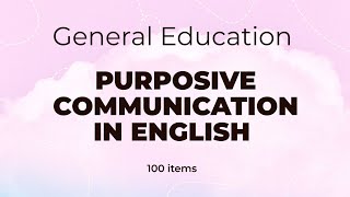 Gen Ed | Purposive Communication in English | LET Reviewer