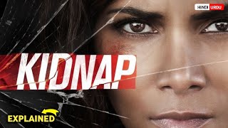 Kidnap (2017) Movie Explained in Hindi/Urdu Summerized | Suspense Story