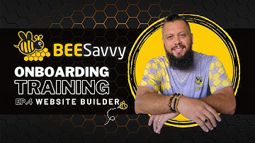 Ep.4 - Website Builder - BeeSavvy Onboarding Course