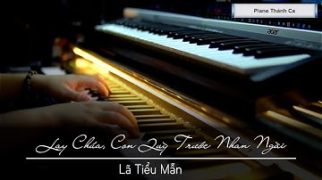 LẠY CHÚA, CON QUỲ TRƯỚC NHAN NGÀI -  Lã Tiểu Mẫn || Piano Thánh Ca