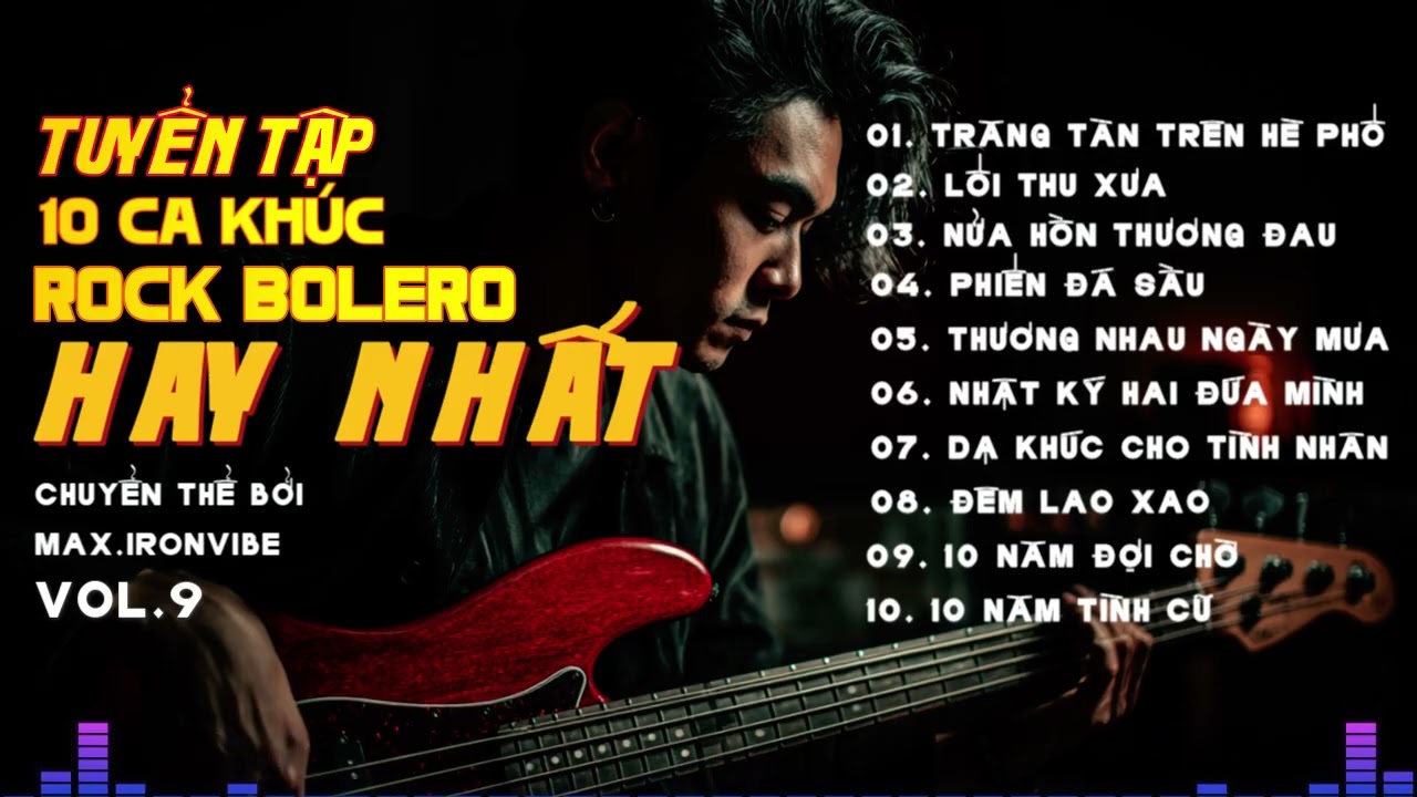 TOP 10 CA KHÚC ROCK BOLERO HAY NHẤT VOL.9 | Album Hay Không Thể Bỏ Qua - Remake by 