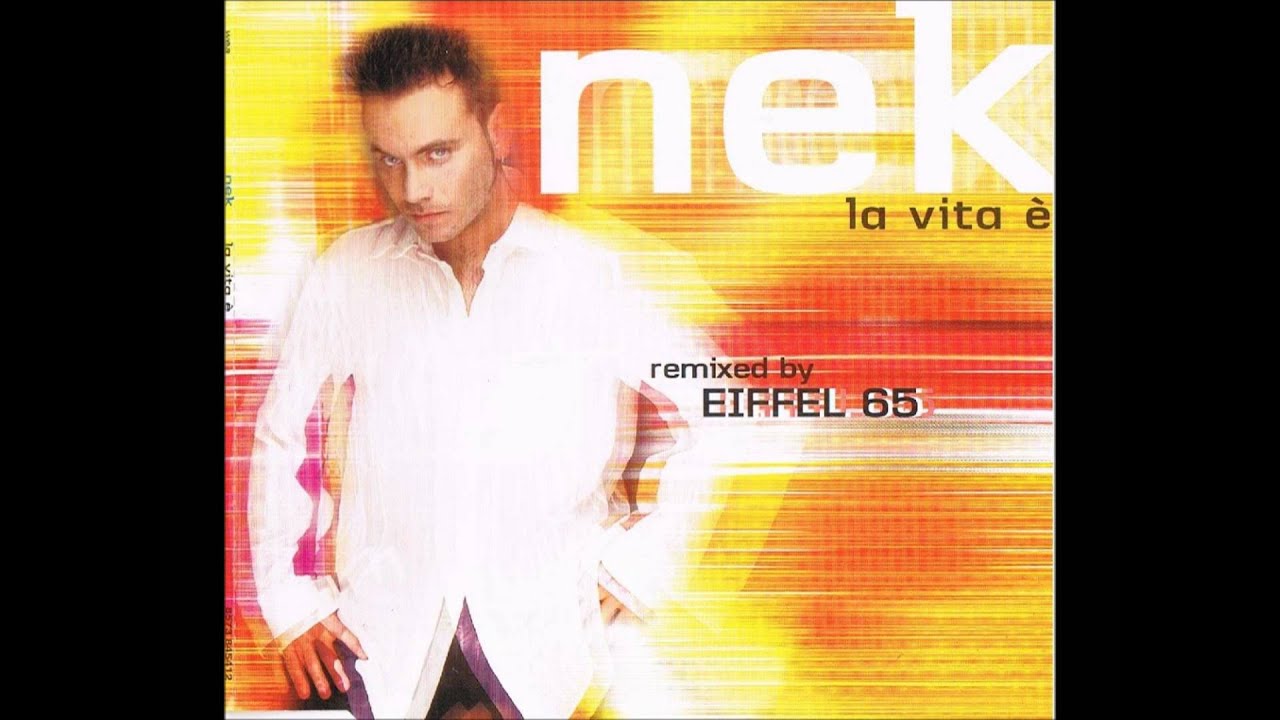 Nek - La Vida Es (Eiffel 65 Rmx Extended Mix)