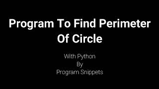 Celebrity Program to Find Perimeter of Circle with Python Net Worth